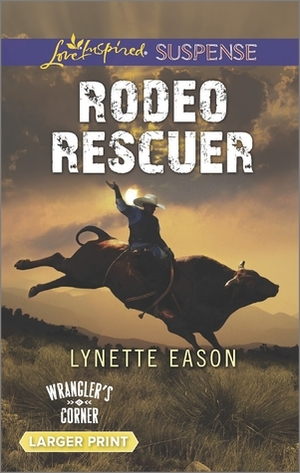 Rodeo Rescuer by Lynette Eason