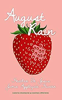 August Rain by Jamie Applegate Hunter, Heather De Jesus