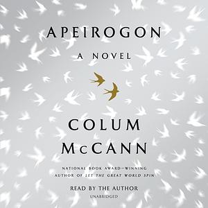 Apeirogon: A Novel by Colum McCann