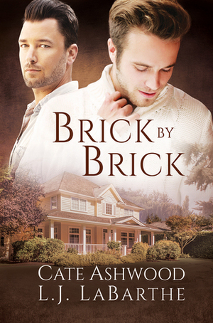 Brick by Brick by Cate Ashwood, L.J. LaBarthe