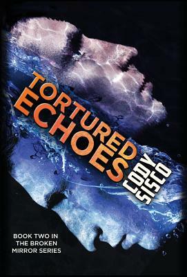 Tortured Echoes (hardcover) by Cody Sisco