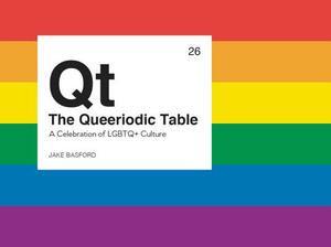 The Queeriodic Table: A Celebration of LGBTQ+ Culture by Harriet Dyer