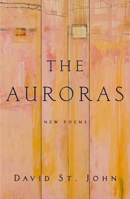 The Auroras by David St. John