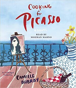 Cooking for Picasso by C.A. Belmond