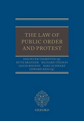 The Law of Public Order and Protest by Richard Thomas, Peter Thornton Qc, Ruth Brander