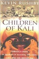 Children of Kali by Kevin Rushby