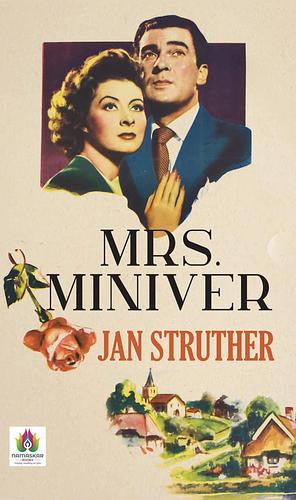 Mrs. Miniver by Jan Struther: A Heartfelt Portrait of Everyday Life and Resilience by Jan Struther, Jan Struther