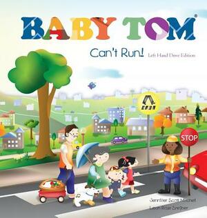 Baby Tom Can't Run Left Hand Drive Edition by Jennifer Scott Mitchell