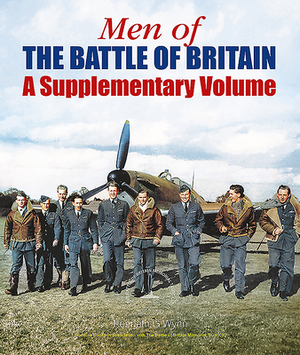 Men of the Battle of Britain: Supplementary Volume by Kenneth G. Wynn