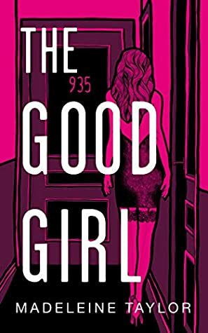 The Good Girl by Madeleine Taylor