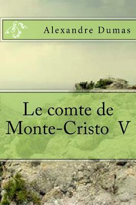 Le comte de Monte-Cristo V by Alexandre Dumas