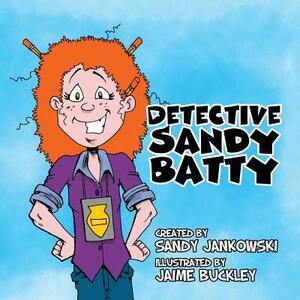 Detective Sandy Batty by Sandy Jankowski