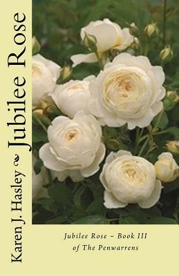 Jubilee Rose by Karen J. Hasley