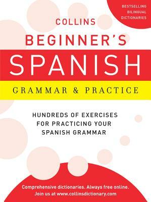 Collins Beginner's Spanish Grammar & Practice by Harpercollins Publishers Ltd