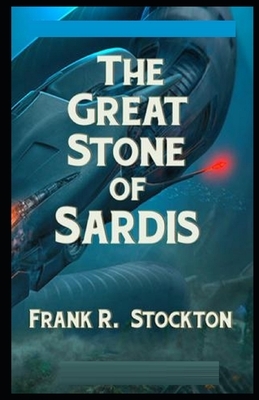 The Great Stone of Sardis Illustrated by Frank R. Stockton