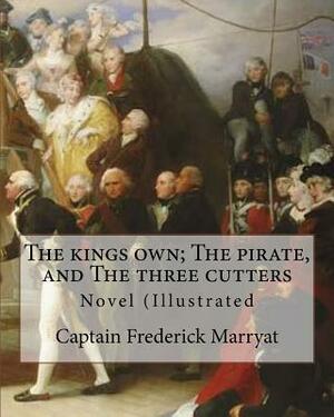 The kings own; The pirate, and The three cutters. By: Captain Frederick Marryat, introduction By: W. L. Courtney (1850 - 1 November 1928).: Novel (Ill by W. L. Courtney, Captain Frederick Marryat