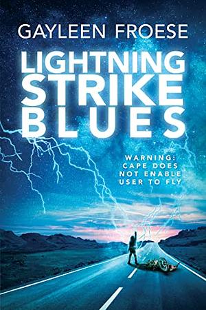 Lightning Strike Blues by Gayleen Froese