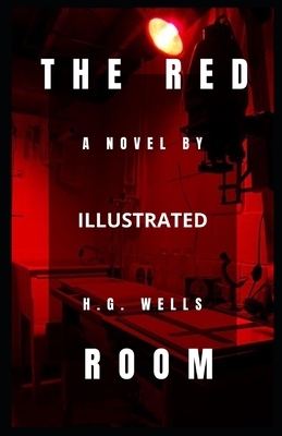 The Red Room Illustrated by H.G. Wells