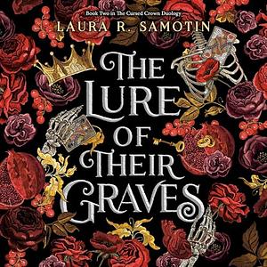 The Lure of Their Graves by Laura R. Samotin