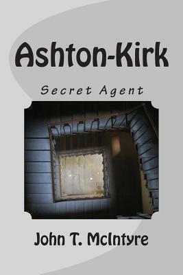 Ashton-Kirk: Secret Agent by John T. McIntyre