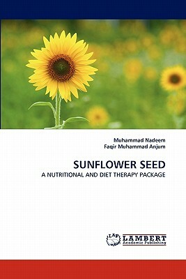 Sunflower Seed by Muhammad Nadeem, Faqir Muhammad Anjum