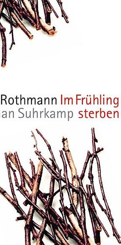 Im Frühling sterben by Ralf Rothmann