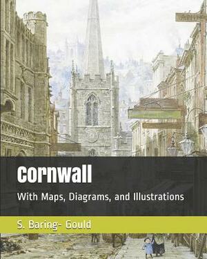 Cornwall: With Maps, Diagrams, and Illustrations by Sabine Baring Gould