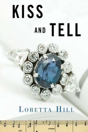 Kiss and Tell by Loretta Hill