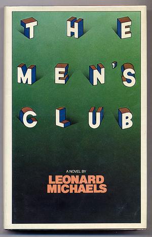 The Men's Club by Leonard Michaels