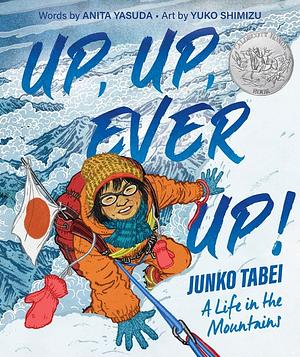 Up, Up, Ever Up! by Anita Yasuda