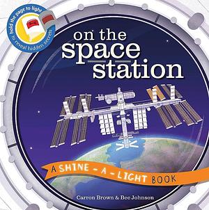 On the Space Station /anglais by BROWN CARRON/JOHNSON, BROWN CARRON/JOHNSON