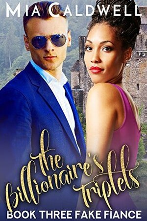 The Billionaire\'s Triplets Fake Fiance by Mia Caldwell