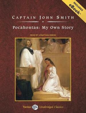 Pocahontas: My Own Story by John Smith