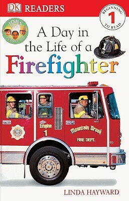 Day in the Life of a Firefighter by Linda Hayward