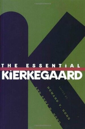 The Essential Kierkegaard by Howard Vincent Hong, Søren Kierkegaard, Edna Hatlestad Hong