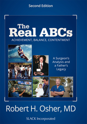 The Real ABCs: A Surgeon's Analysis and a Father's Legacy by Robert Osher