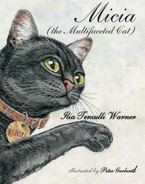 Micia: The Multifaceted Cat by Ilia Terzuli Warner, Peter Garland