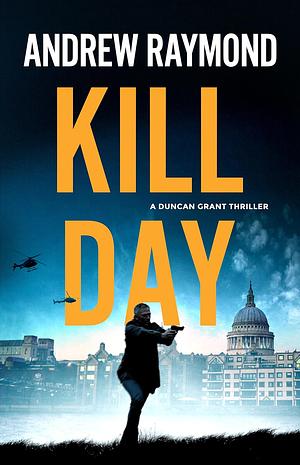Kill Day by Andrew Raymond