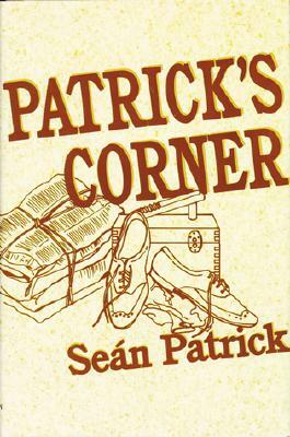 Patrick's Corner by Sean Patrick