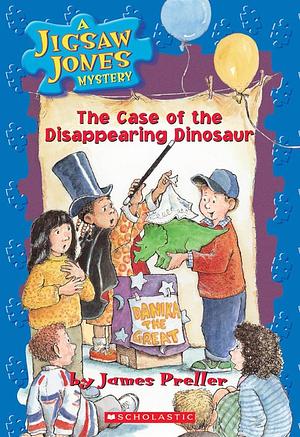 The Case Of The Disappearing Dinosaur by James Preller