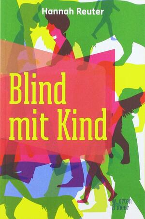 Blind mit Kind by Hannah Reuter