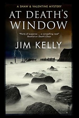 At Death's Window: A Shaw and Valentine Police Procedural by Jim Kelly