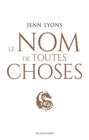 Le Nom de Toutes Choses by Jenn Lyons