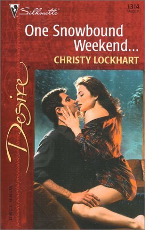 One Snowbound Weekend... by Christy Lockhart