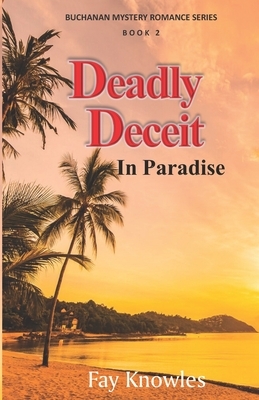 Deadly Deceit In Paradise by Fay Knowles