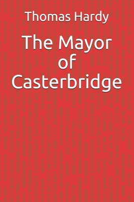 The Mayor of Casterbridge by Thomas Hardy