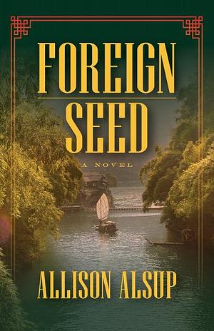 Foreign Seed by Allison Alsup