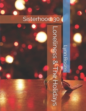Loneliness & The Holidays: Sisterhood 30 by Joanne Pons, Leah Armstead, Vickie Altheide