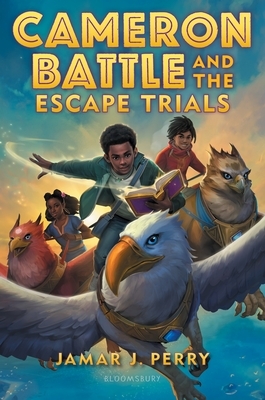 Cameron Battle and the Escape Trials by Jamar J. Perry