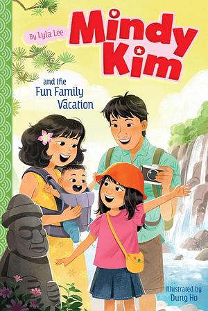 Mindy Kim and the Fun Family Vacation by Lyla Lee